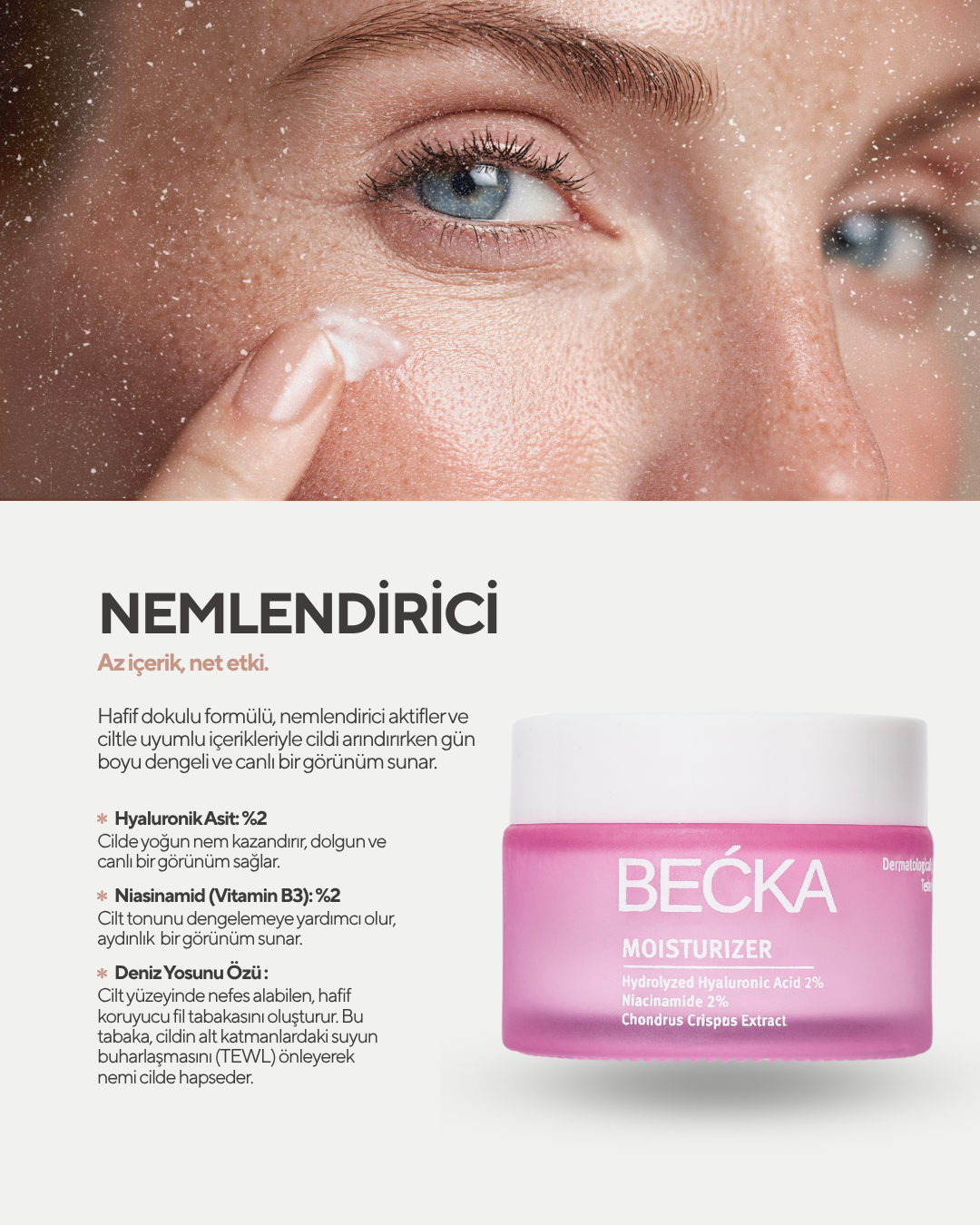 Becka Moisterizer &amp; Cilt Tonu Eşitleyici, Aydınlatıcı ve Su Bazlı Nemlendirici Yüz Kremi 50 ML